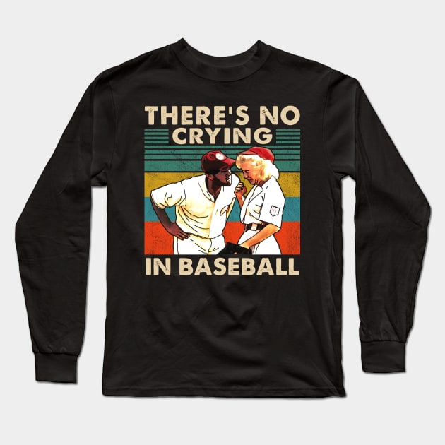 There's No Crying In Baseball Long Sleeve T-Shirt by salsiant